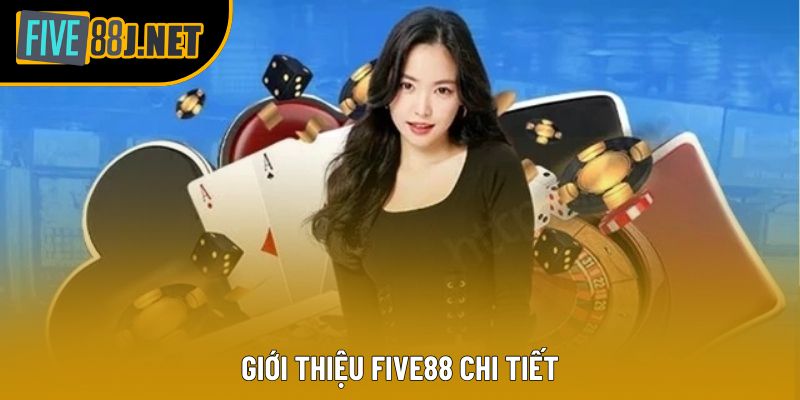 Giới thiệu Five88 chi tiết