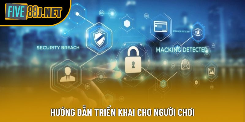 Hướng dẫn triển khai cho người chơi Hướng dẫn triển khai cho người chơi