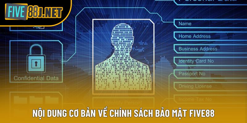 Nội dung cơ bản về chính sách bảo mật Five88 Nội dung cơ bản về chính sách bảo mật Five88