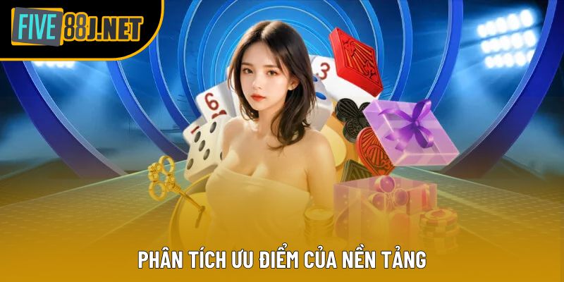 Phân tích ưu điểm của nền tảng