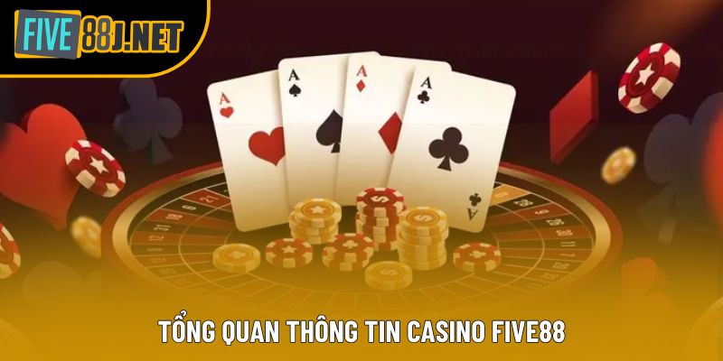 Tổng quan thông tin Casino Five88 Tổng quan thông tin Casino Five88