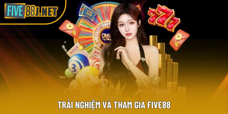 Trải nghiệm và tham gia Five88